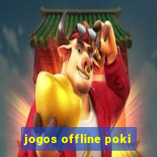 jogos offline poki